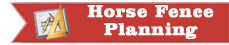 Click Here For Horse Safe Fence Planning