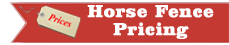 Click Here For Horse Safe Fence Pricing